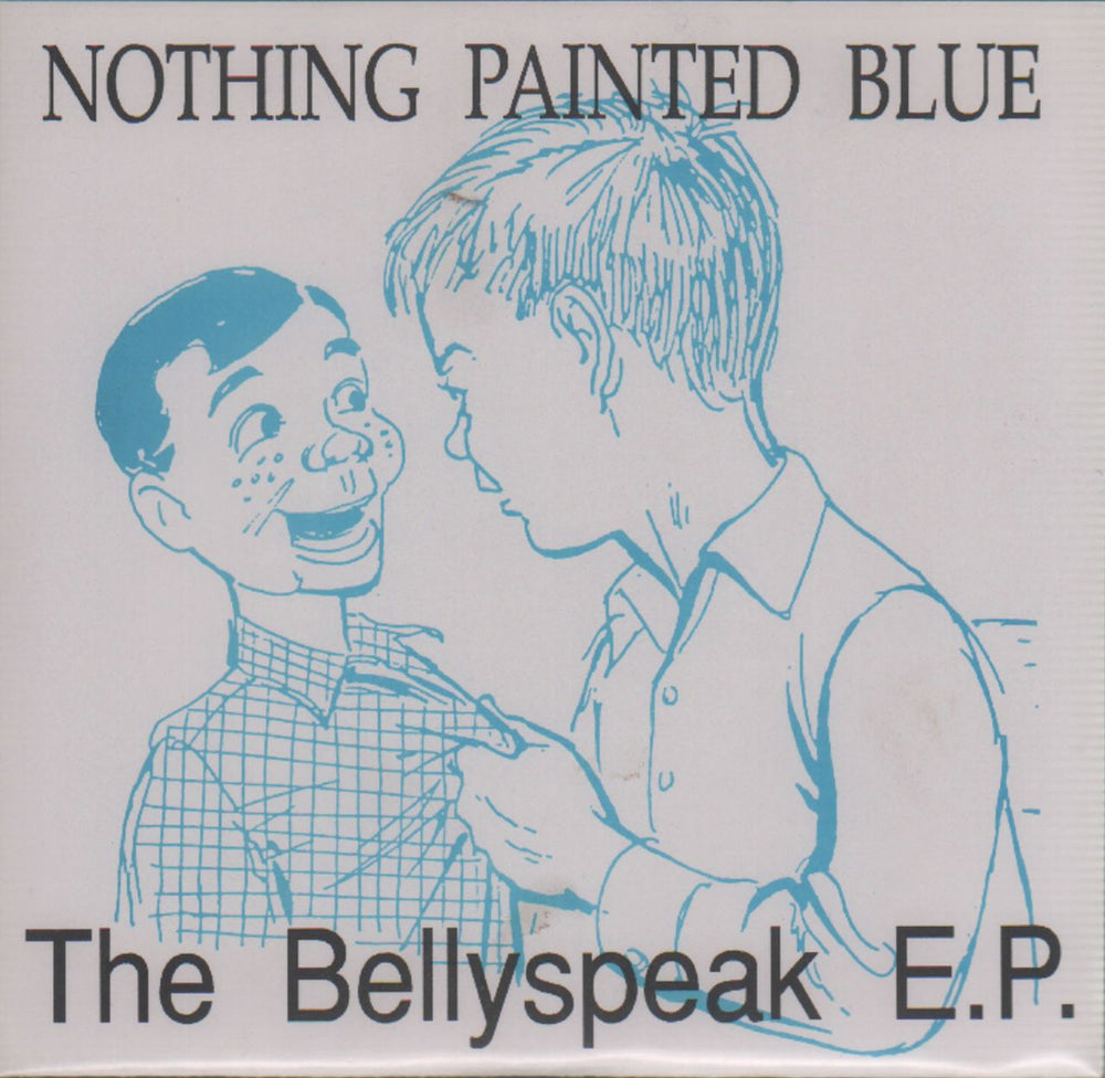 Nothing Painted Blue The Bellyspeak E.P. US 7" vinyl single (7 inch record / 45) JUP002