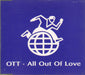 O.T.T All Out Of Love UK Promo CD single (CD5 / 5") XPCD2182