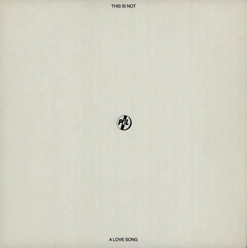 P.I.L. This Is Not A Love Song UK 7" vinyl single (7 inch record / 45) VS529