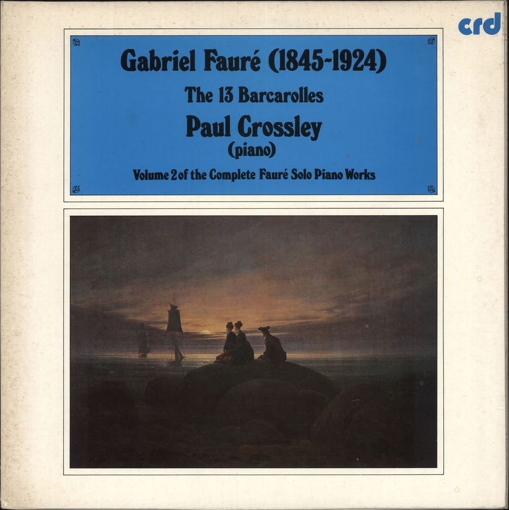 Paul Crossley Gabriel Fauré: The 13 Barcarolles UK vinyl LP album (LP record) CRD1122