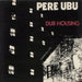Pere Ubu Dub Housing - EX UK vinyl LP album (LP record) CHR1207