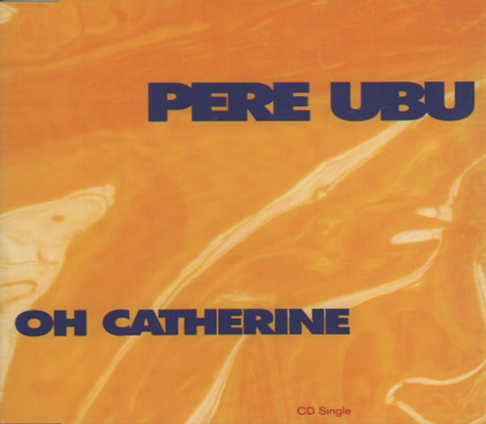 Pere Ubu Oh Catherine UK CD single (CD5 / 5") UBUCD6