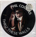 Phil Collins Thru' These Walls UK 7" vinyl picture disc (7 inch picture disc single) VSY524