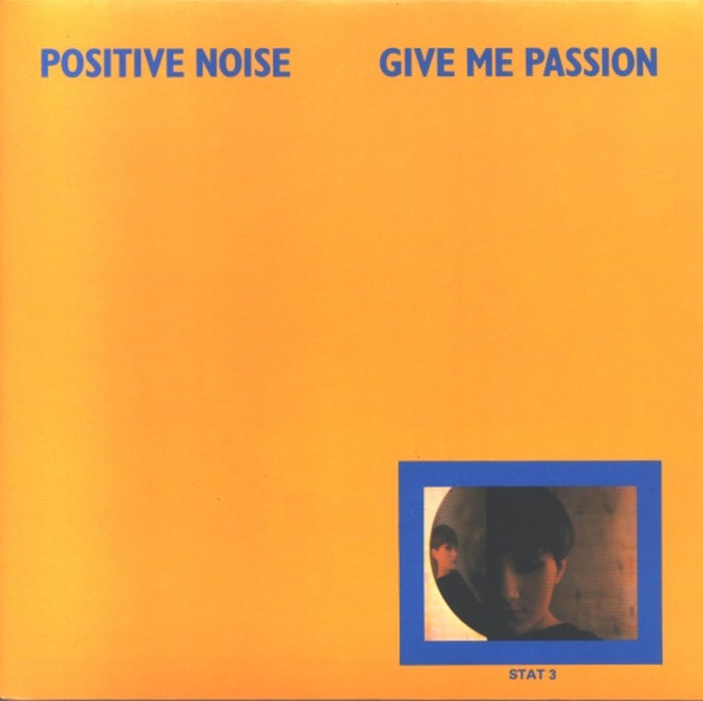 Positive Noise Give Me Passion / Ghosts UK 7" vinyl single (7 inch record / 45) STAT3