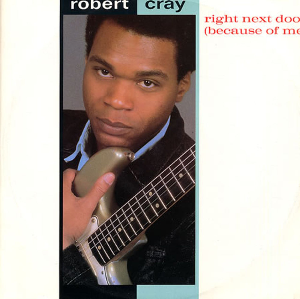 Robert Cray Right Next Door (Because Of Me) UK 12" vinyl single (12 inch record / Maxi-single) CRAY312