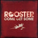 Rooster Come Get Some UK 7" vinyl single (7 inch record / 45) 82876651637