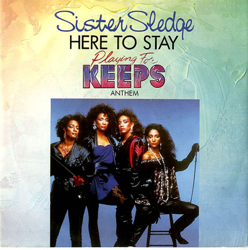 Sister Sledge Here To Stay UK 7" vinyl single (7 inch record / 45) R6141