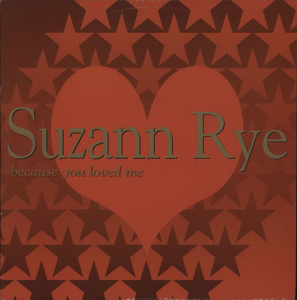 Suzann Rye Because You Loved Me UK 12" vinyl single (12 inch record / Maxi-single) LUVTHIST14