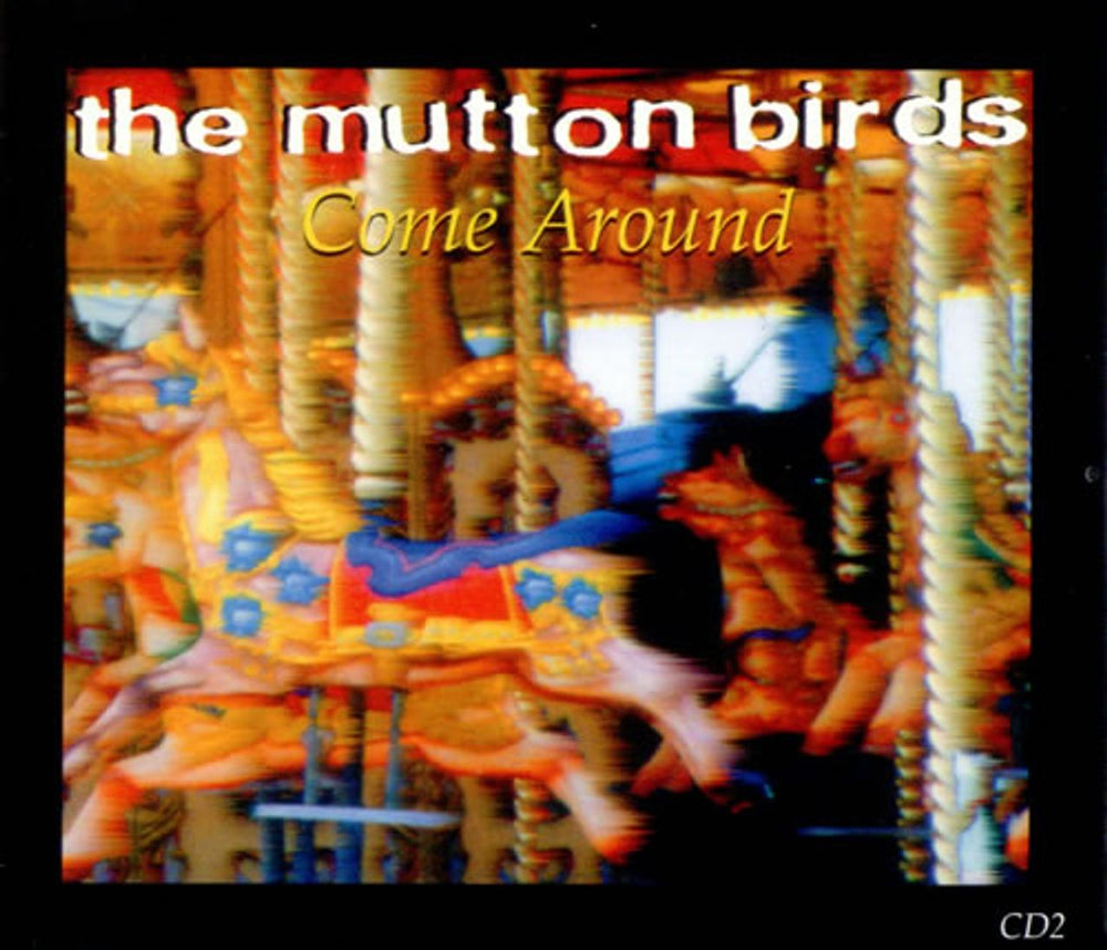 The Mutton Birds Come Around UK CD single (CD5 / 5") DINSDX157