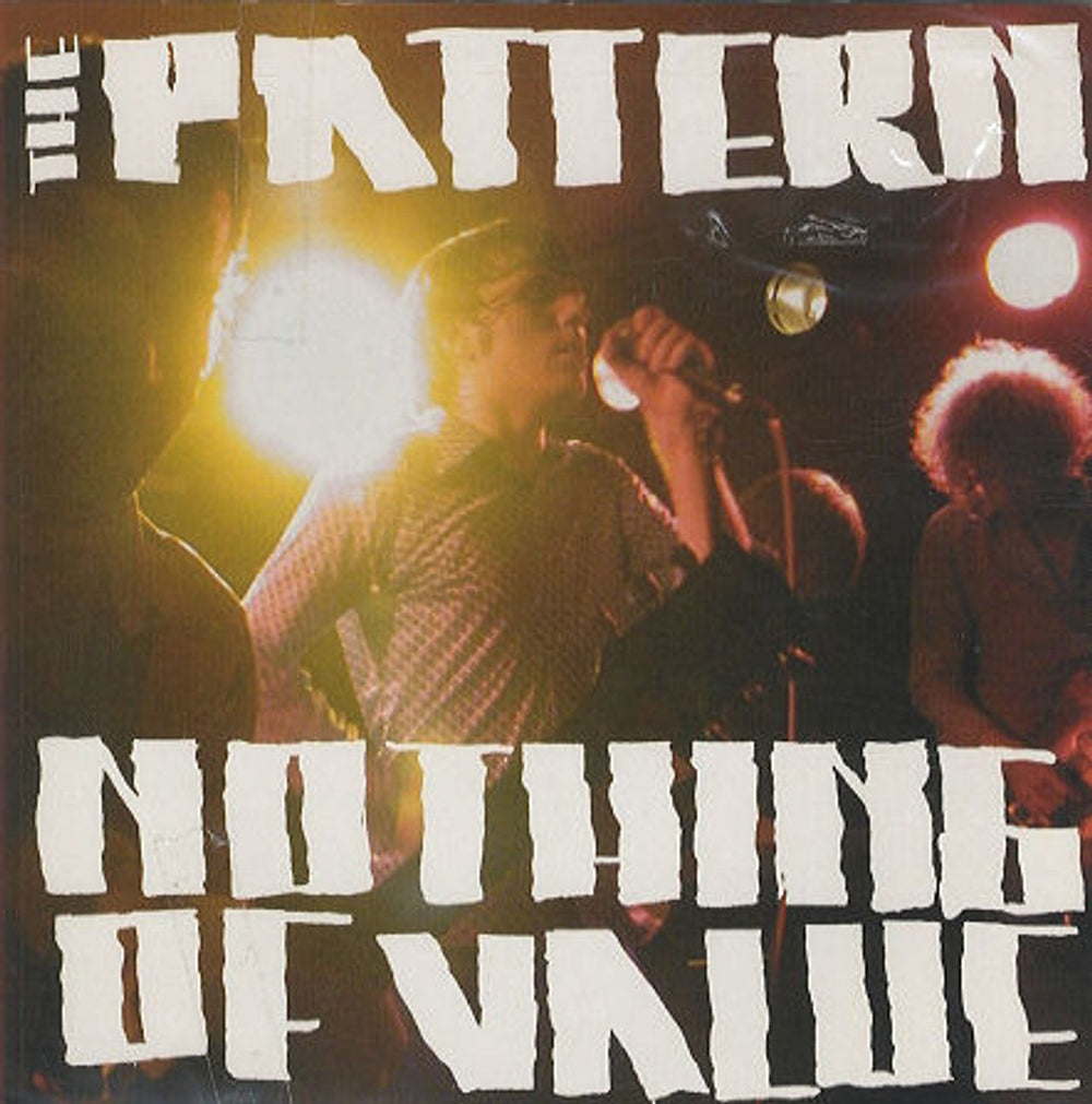 The Pattern Nothing Of Value UK 7" vinyl single (7 inch record / 45) WEBB035S