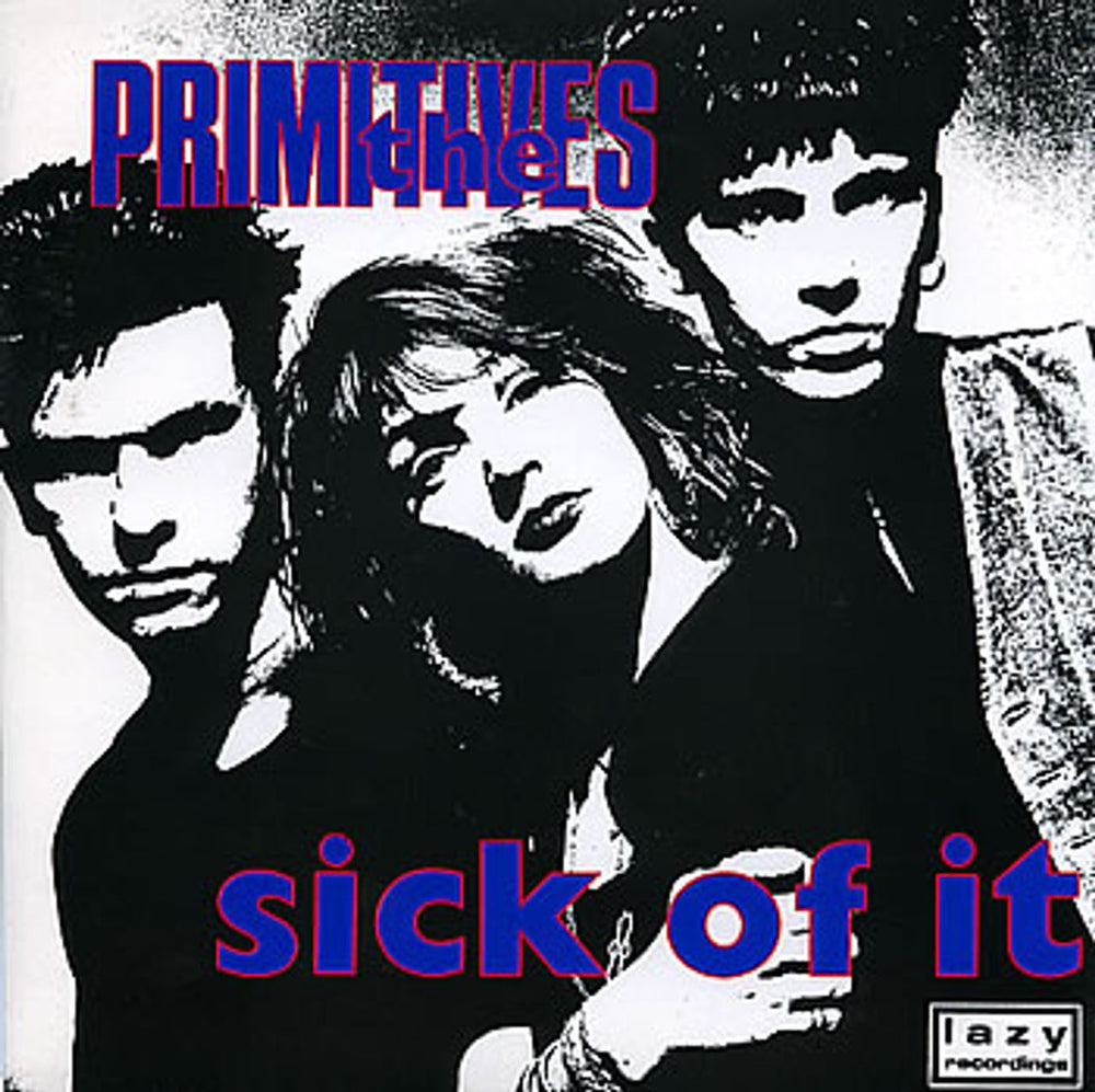 The Primitives Sick Of It UK 7" vinyl single (7 inch record / 45) PB42947