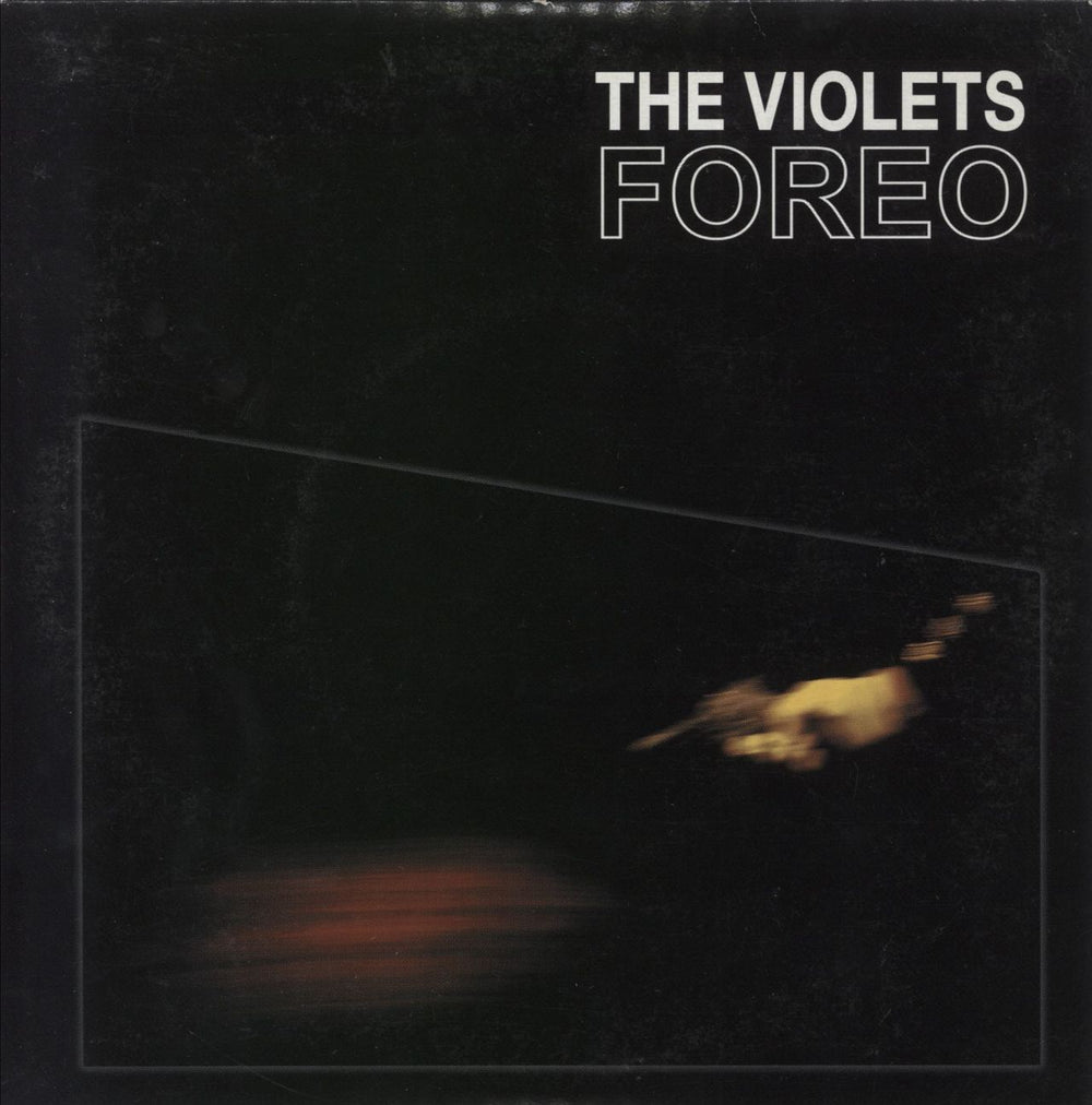 The Violets Foreo UK 7" vinyl single (7 inch record / 45) ARC021