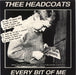 Thee Headcoatees Every Bit Of Me - White Vinyl UK 7" vinyl single (7 inch record / 45) DAMGOOD17