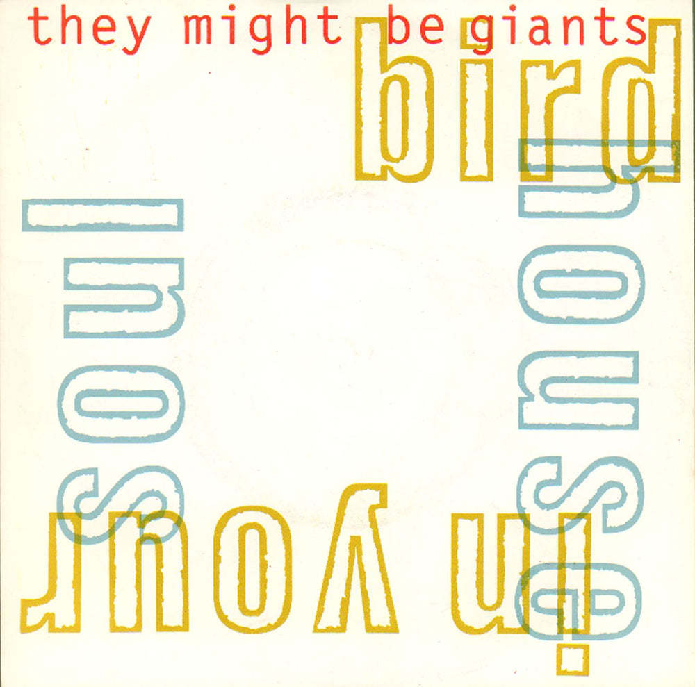 They Might Be Giants Birdhouse In Your Soul UK 7" vinyl single (7 inch record / 45) EKR104