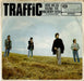 Traffic Here We Go Round The Mulberry Bush - Solid - P/S UK 7" vinyl single (7 inch record / 45) WIP6025