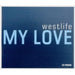 Westlife My Love - CD-R acetate UK Promo CD-R acetate LOVE002 ACETATE