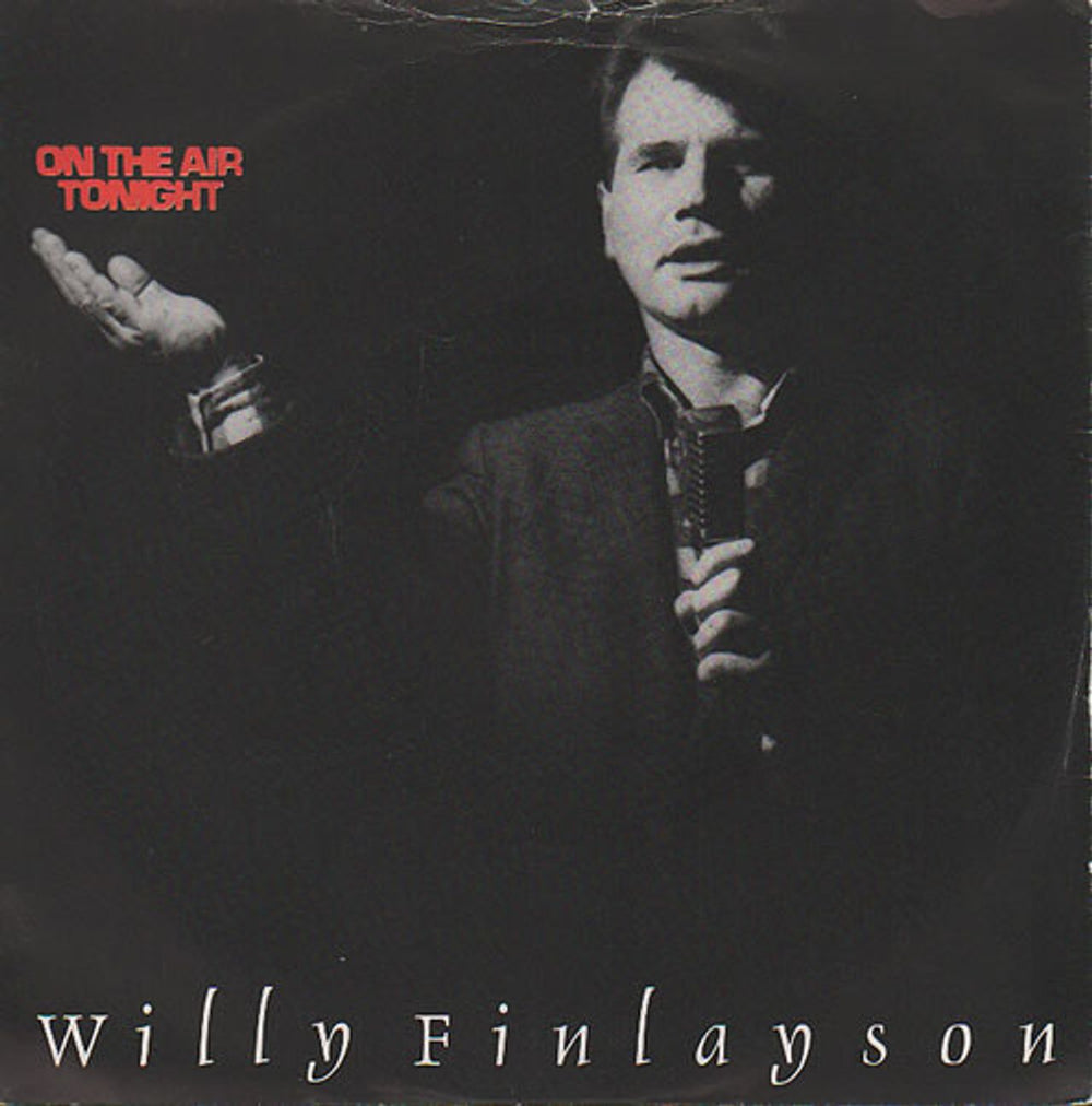 Willy Finlayson On The Air Tonight UK 7" vinyl single (7 inch record / 45) 7P302