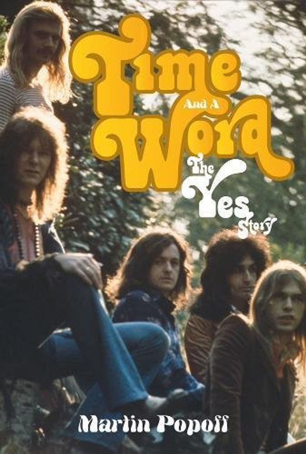 Yes Time And A Word: The Yes Story UK book ISBN: 978-0993212024