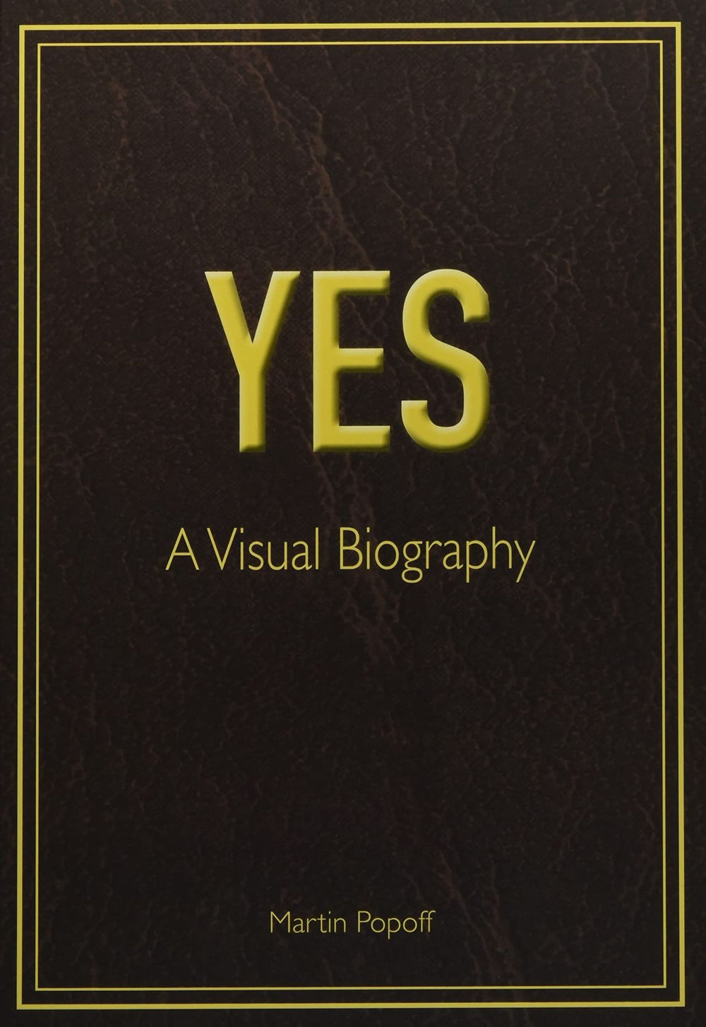 Yes Yes: A Visual Biography UK book ISBN: 978-1912782666